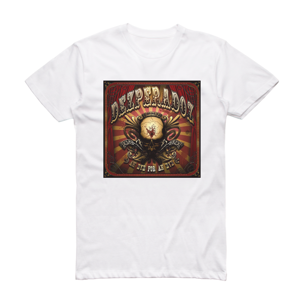 Dezperadoz An Eye For An Eye Album Cover T-Shirt White