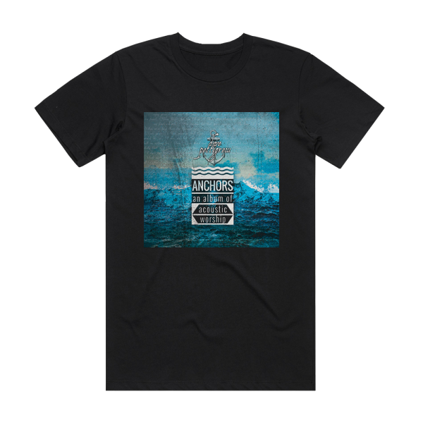 Dave Pettigrew Anchors An Album Of Acoustic Worship Album Cover T-Shirt Black