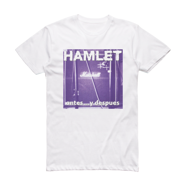 Hamlet Antes Y Despus Album Cover T-Shirt White