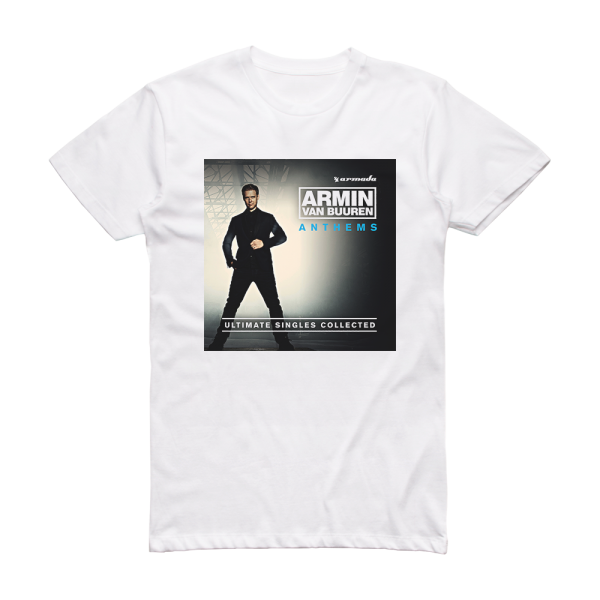 Armin van Buuren Anthems  Ultimate Singles Collected Album Cover T-Shirt White