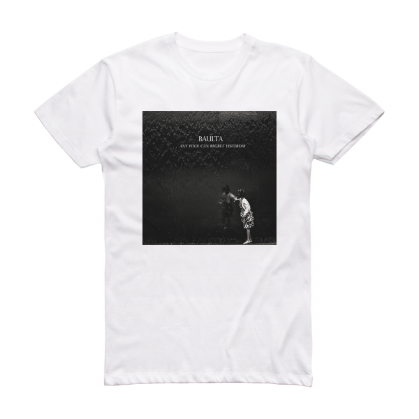 Baulta Any Fool Can Regret Yesterday Album Cover T-Shirt White