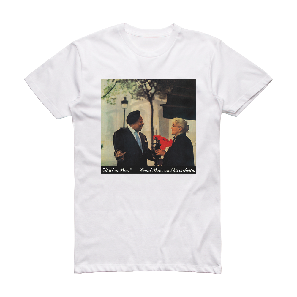 Count Basie and His Orchestra April In Paris Album Cover T-Shirt White ...