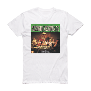 Me First and the Gimme Gimmes Are A Drag 1 Album Cover T-Shirt White