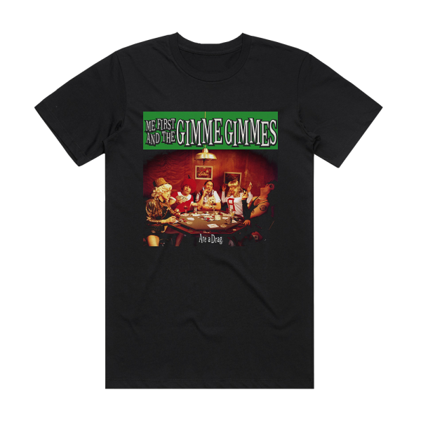 Me First and the Gimme Gimmes Are A Drag 2 Album Cover T-Shirt Black