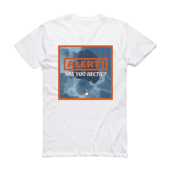 Alert Are You Hectic Album Cover T-Shirt White