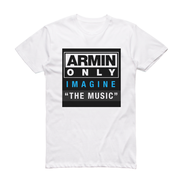 Armin van Buuren Armin Only  Imagine The Music Album Cover T-Shirt White