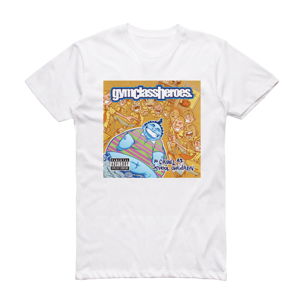 Gym Class Heroes As Cruel As School Children Album Cover T-Shirt White