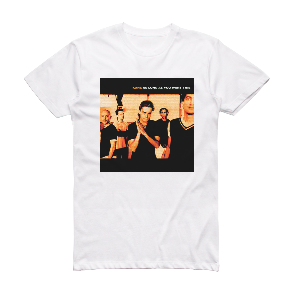 Kane As Long As You Want This Album Cover T-Shirt White