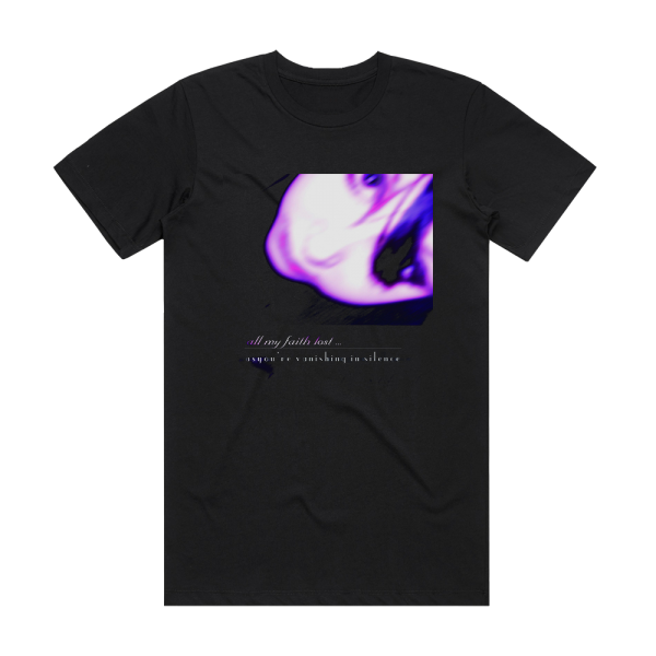 All My Faith Lost As Youre Vanishing In Silence Album Cover T-Shirt Black