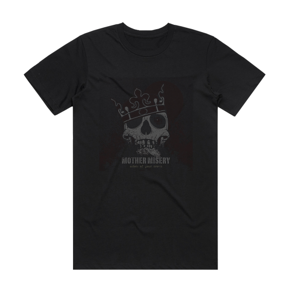 Mother Misery Ashes Of Your Crown Album Cover T-Shirt Black