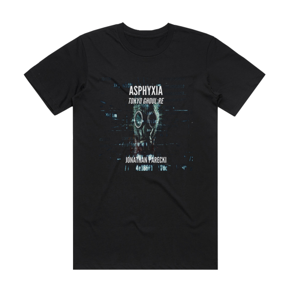 Jonathan Parecki Asphyxia From Tokyo Ghoulre Album Cover T-Shirt Black