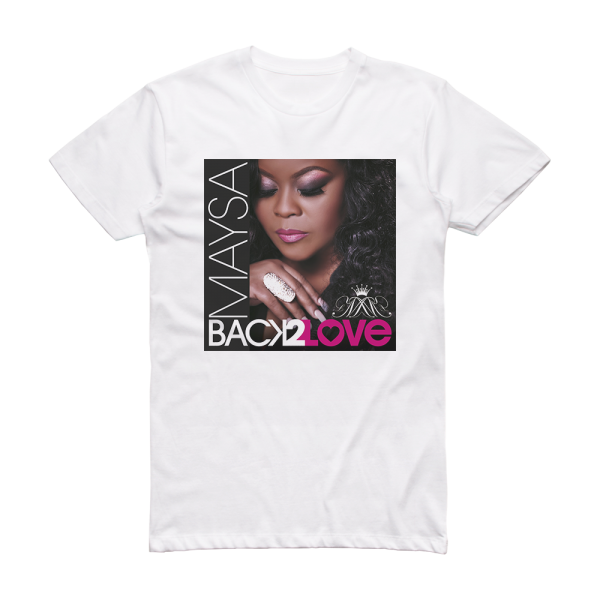 Maysa Leak Back 2 Love Album Cover T-Shirt White