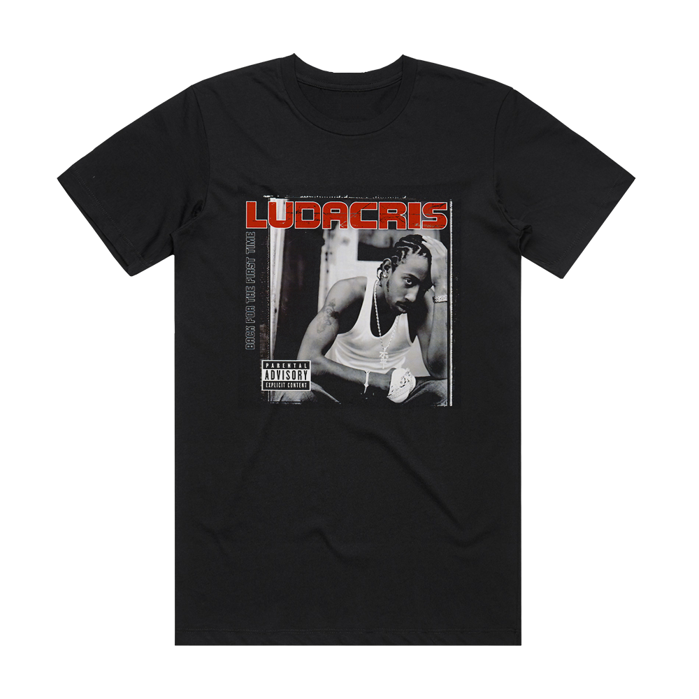 Ludacris Back For The First Time Album Cover T-Shirt Black – ALBUM ...