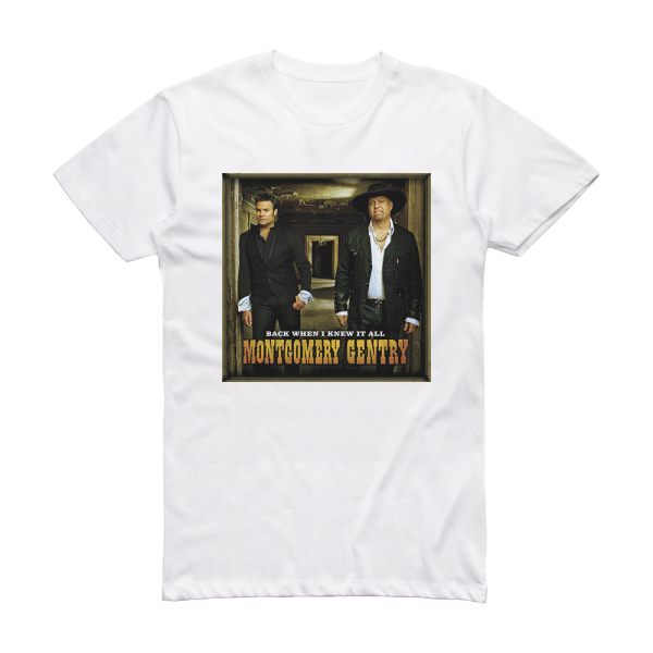 Montgomery Gentry Back When I Knew It All Album Cover T-Shirt White