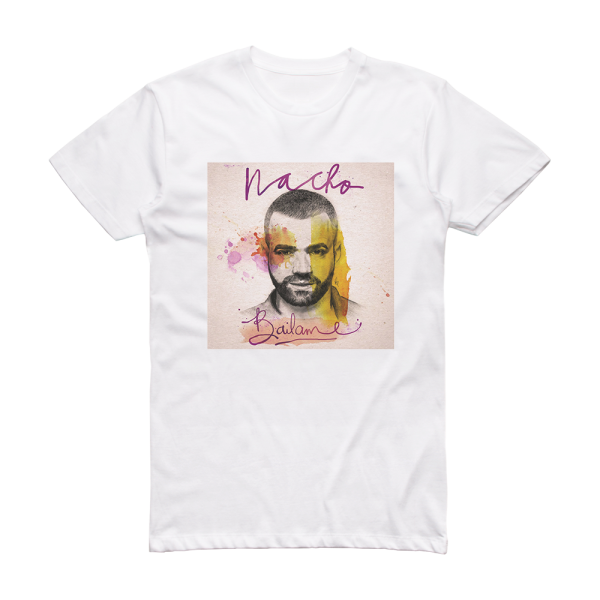 Nacho Bailame Album Cover T-Shirt White