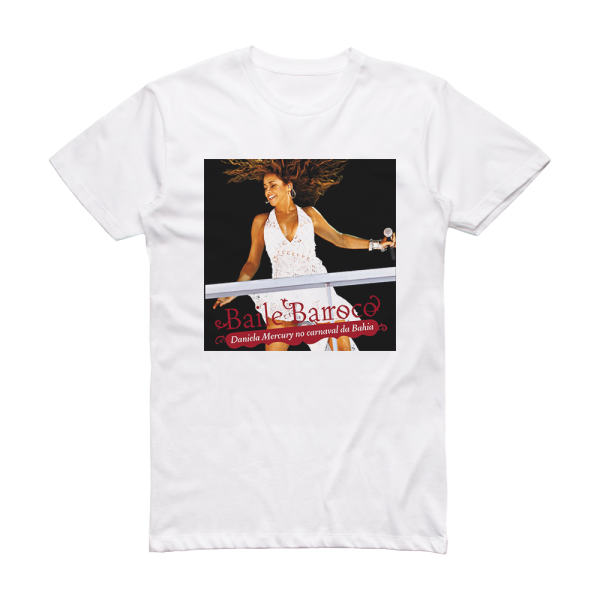 Daniela Mercury Baile Barroco Album Cover T-Shirt White