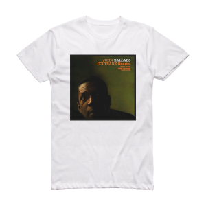 John Coltrane Quartet Ballads 1 Album Cover T-Shirt White
