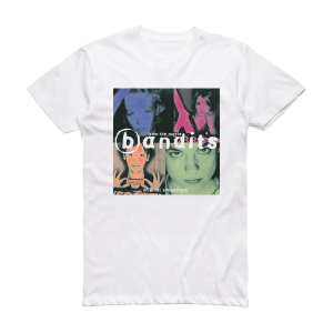 Bandits Bandits Album Cover T-Shirt White