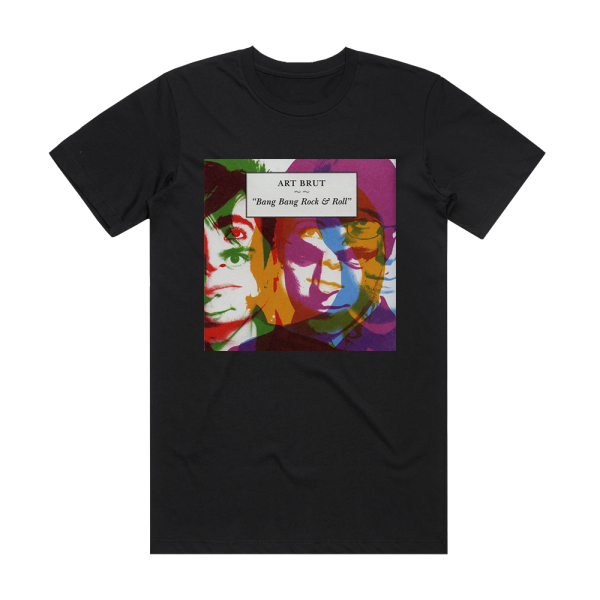 Art Brut Bang Bang Rock Roll Album Cover T-Shirt Black