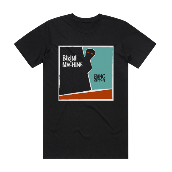 Bikini Machine Bang On Time Album Cover T-Shirt Black
