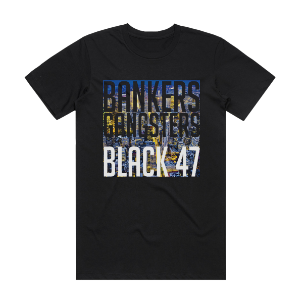 Black 47 Bankers Gangsters Album Cover T-Shirt Black