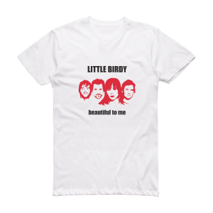 Little Birdy Beautiful To Me Album Cover T-Shirt White