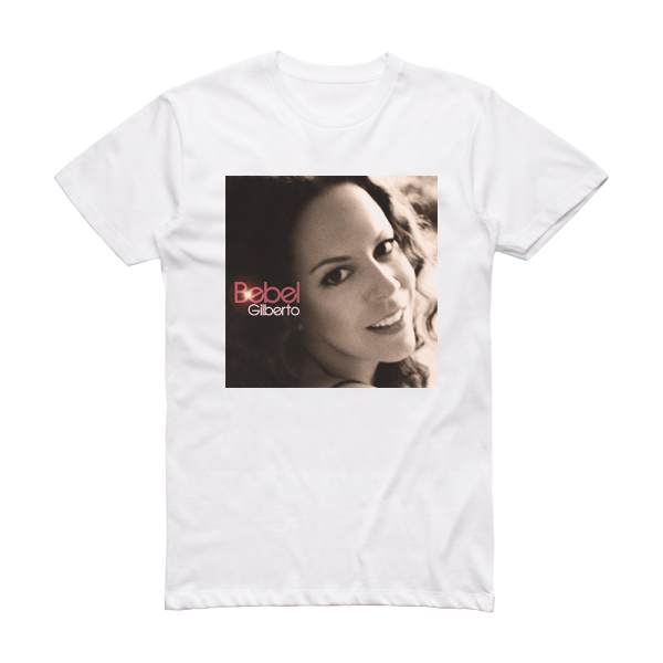 Bebel Gilberto Bebel Gilberto Album Cover T-Shirt White