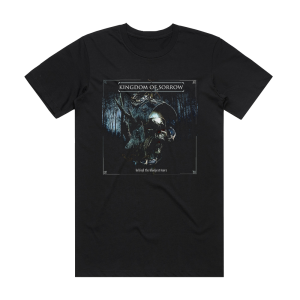 Kingdom of Sorrow Behind The Blackest Tears Album Cover T-Shirt Black