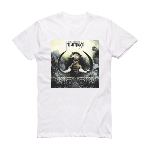 Mumakil Behold The Failure Album Cover T-Shirt White