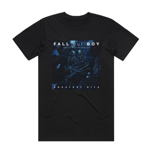 Fall Out Boy Believers Never Die  Greatest Hits Album Cover T-Shirt Black