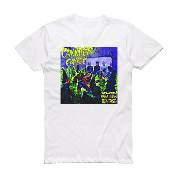 Cannabis Corpse Beneath Grow Lights Thou Shalt Rise Album Cover T-Shirt White