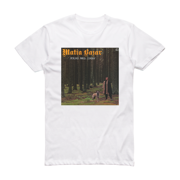 Matia Bazar Berlino Parigi Londra Album Cover T-Shirt White