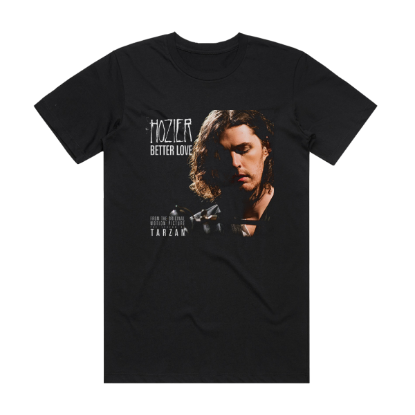 Hozier Better Love From The Legend Of Tarzan Album Cover T-Shirt Black