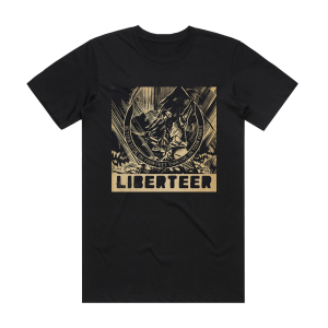 Liberteer Better To Die On Your Feet Than Live On Your Knees Album Cover T-Shirt Black