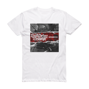 Death Before Dishonor Better Ways To Die Album Cover T-Shirt White