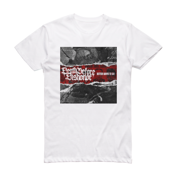 Death Before Dishonor Better Ways To Die Album Cover T-Shirt White