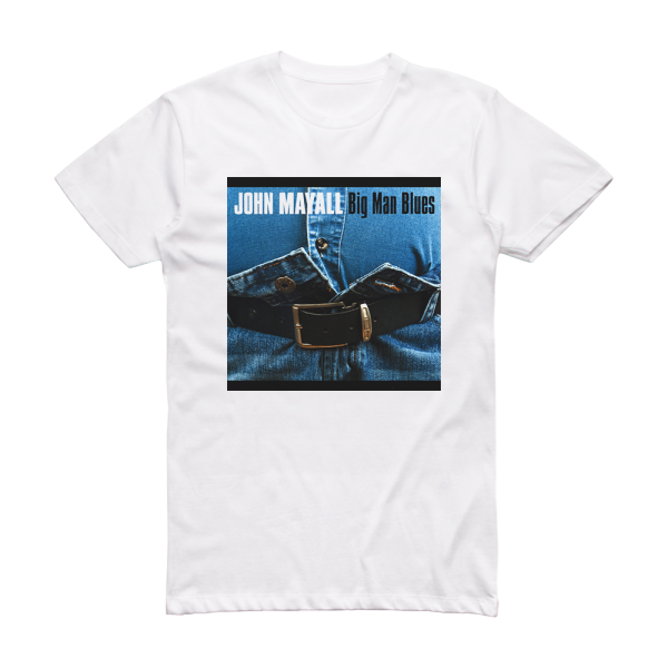 John Mayall Big Man Blues Album Cover T-Shirt White