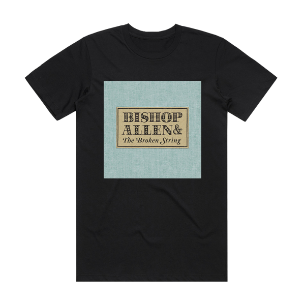 Allen Bishop Bishop Allen The Broken String Album Cover T-Shirt Black