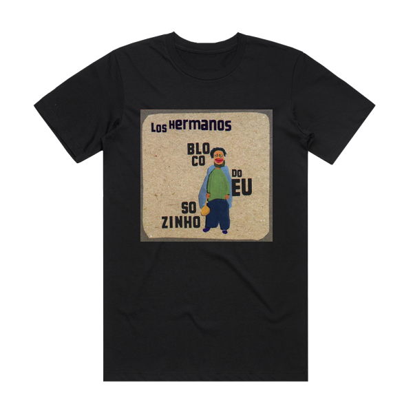 Los Hermanos Bloco Do Eu Sozinho Album Cover T-Shirt Black