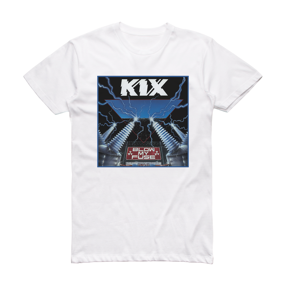 Kix Blow My Fuse Album Cover T-Shirt White – ALBUM COVER T-SHIRTS
