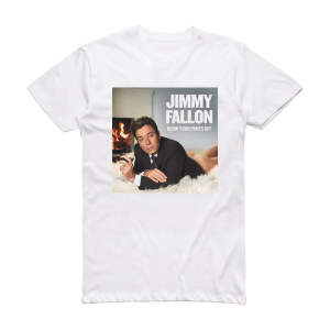 Jimmy Fallon Blow Your Pants Off Album Cover T-Shirt White