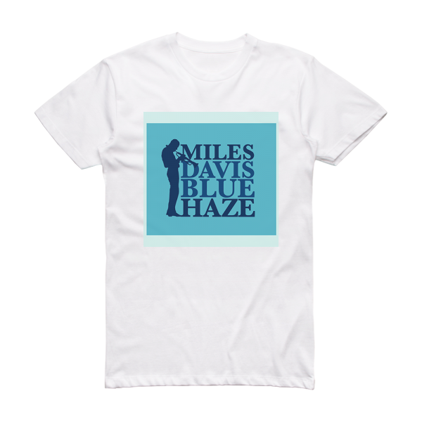 Miles Davis Blue Haze Album Cover T-Shirt White