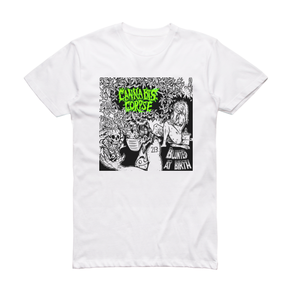 Cannabis Corpse Blunted At Birth Album Cover T-Shirt White