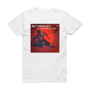 Bo Diddley Bo Diddley In The Spotlight Album Cover T-Shirt White