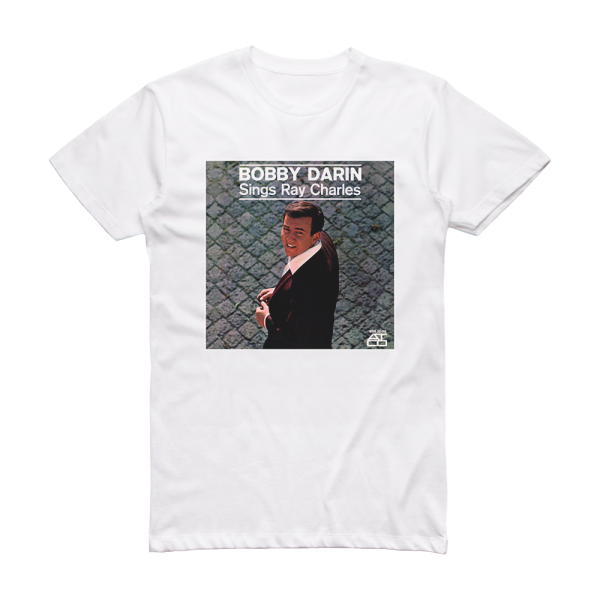 Bobby Darin Bobby Darin Sing Ray Charles Album Cover T-Shirt White