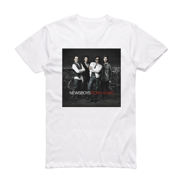 Newsboys Born Again Album Cover T-Shirt White