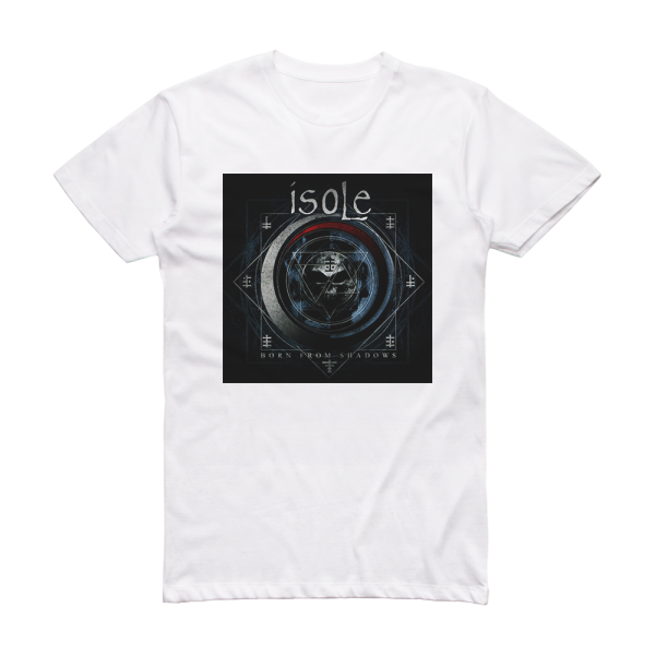 Isole Born From Shadows Album Cover T-Shirt White