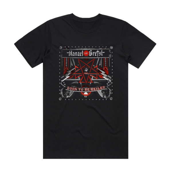 Hanzel und Gretyl Born To Be Heiled Album Cover T-Shirt Black