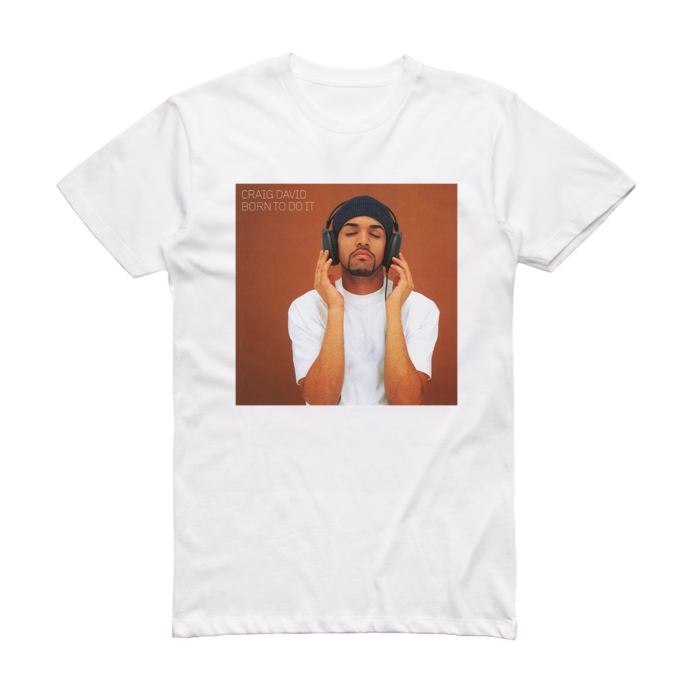 Craig David Born To Do It Album Cover T-Shirt White