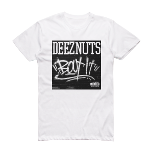 Deez Nuts Bout It Album Cover T-Shirt White